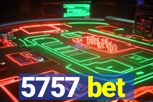5757 bet